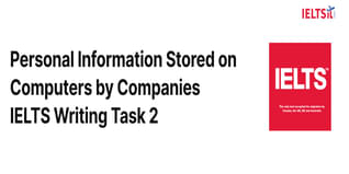 Personal Information Stored on Computers by Companies IELTS Writing Task 2